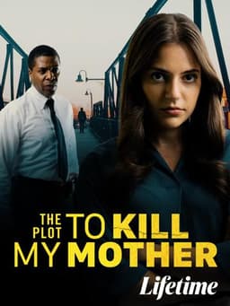 The Plot to Kill My Mother