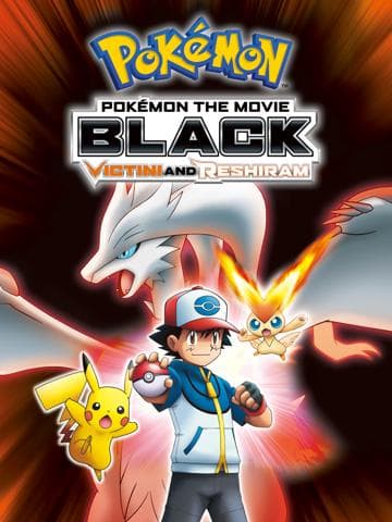 Pokémon the Movie: Black - Victini and Reshiram