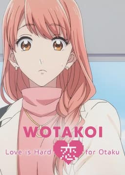 Wotakoi: Love Is Hard for Otaku