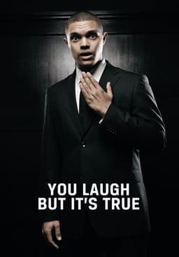 Trevor Noah: You Laugh But It's True