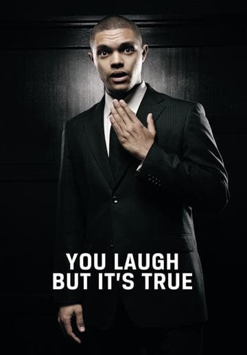 Trevor Noah: You Laugh But It's True