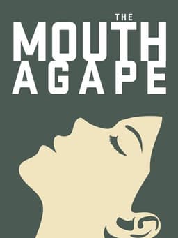 The Mouth Agape