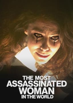 The Most Assassinated Woman in the World