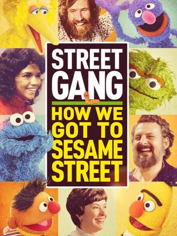 Street Gang: How We Got to Sesame Street