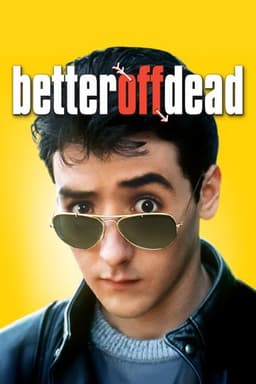 Better Off Dead...