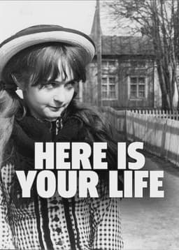 Here Is Your Life