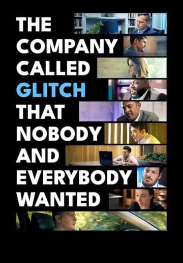 The Company Called Glitch That Nobody and Everybody Wanted