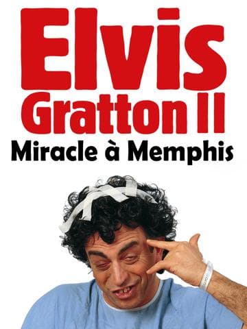 Elvis Gratton 2: Miracle à Memphis