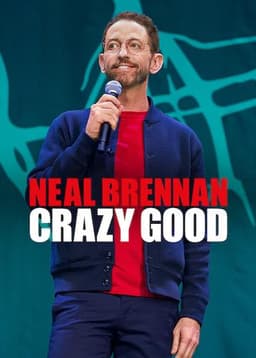 Neal Brennan: Crazy Good