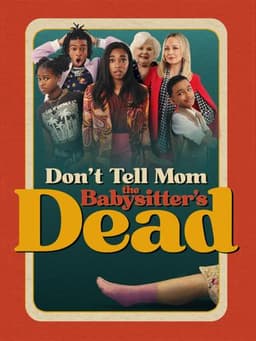 Don't Tell Mom the Babysitter's Dead