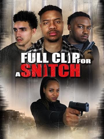 Full Clip for a Snitch