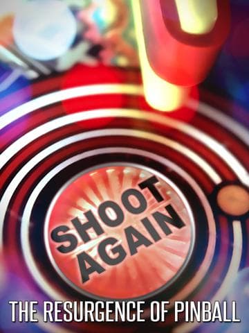 Shoot Again: The Resurgence of Pinball