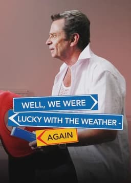 Well, We Were Lucky with the Weather – Again