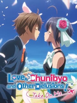 Love, Chunibyo & Other Delusions! Take On Me