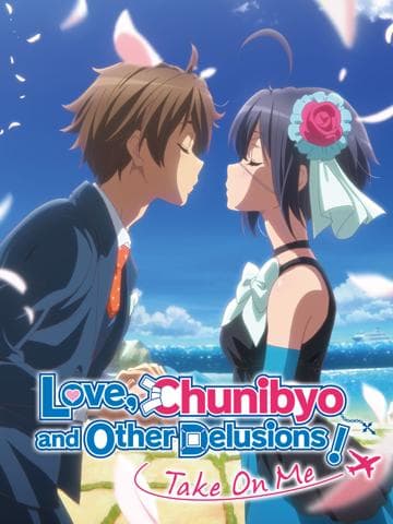 Love, Chunibyo & Other Delusions! Take On Me