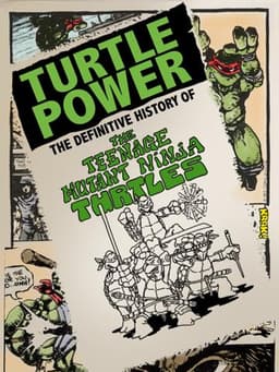 Turtle Power: The Definitive History of the Teenage Mutant Ninja Turtles