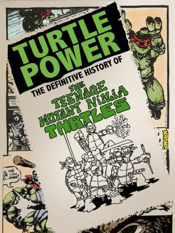 Turtle Power: The Definitive History of the Teenage Mutant Ninja Turtles