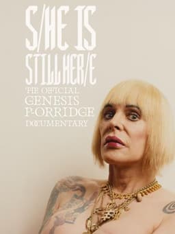 S/He Is Still Her/e: The Official Genesis P-Orridge Documentary