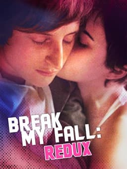Break My Fall: Redux