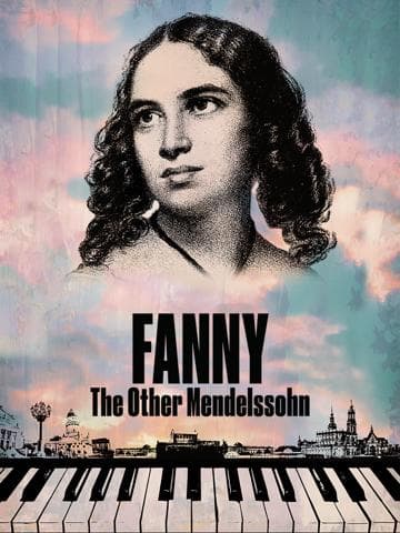 Fanny: The Other Mendelssohn