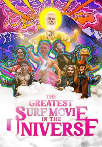 The Greatest Surf Movie in the Universe
