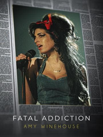 Fatal Addiction: Amy Winehouse