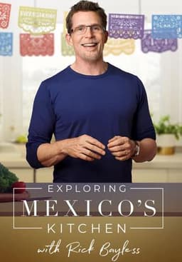 Exploring Mexico's Kitchen with Rick Bayless
