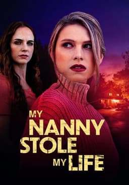 My Nanny Stole My Life