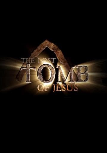 The Lost Tomb Of Jesus