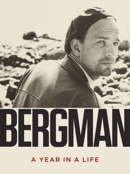 Bergman: A Year in a Life
