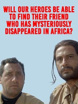 Will Our Heroes Be Able to Find Their Friend Who Has Mysteriously Disappeared in Africa?