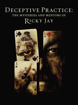 Deceptive Practice: The Mysteries and Mentors of Ricky Jay