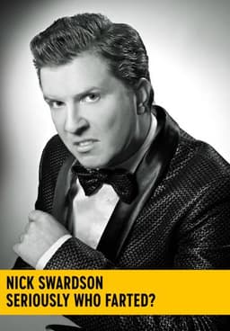 Nick Swardson: Seriously, Who Farted?
