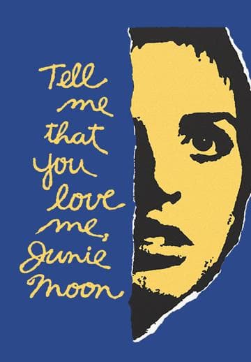 Tell Me That You Love Me, Junie Moon