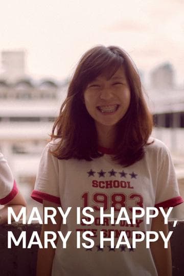 Mary Is Happy, Mary Is Happy.