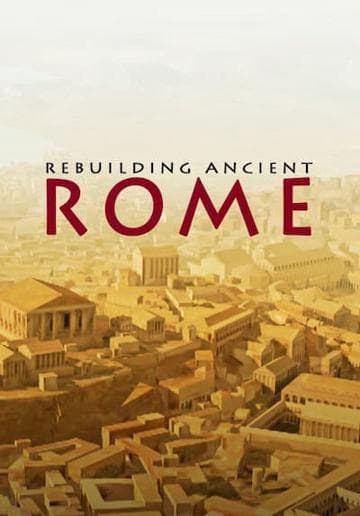 Rebuilding Ancient Rome