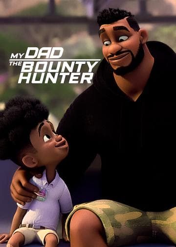 My Dad the Bounty Hunter