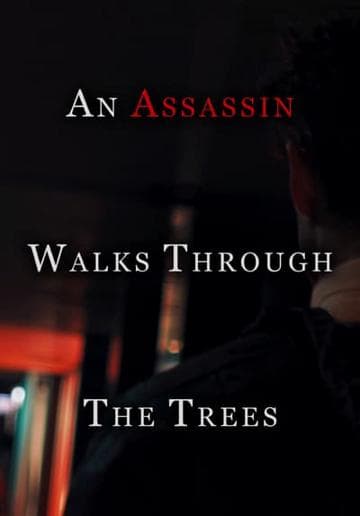 An Assassin Walks Through the Trees