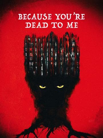 Because You're Dead to Me