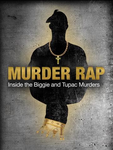 Murder Rap: Inside the Biggie and Tupac Murders
