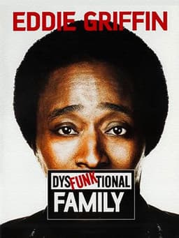 Eddie Griffin: DysFunktional Family