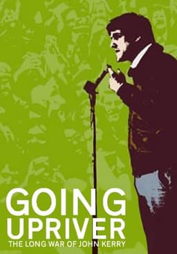 Going Upriver: The Long War of John Kerry