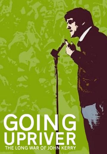 Going Upriver: The Long War of John Kerry