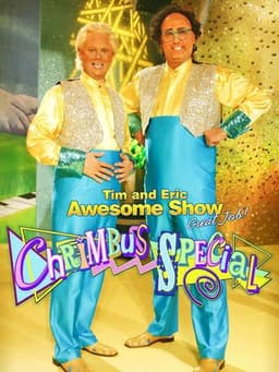 Tim and Eric Awesome Show, Great Job! Chrimbus Special
