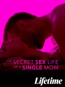 The Secret Sex Life of a Single Mom