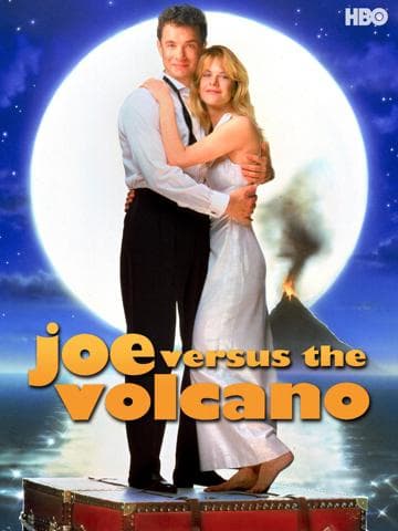 Joe Versus the Volcano