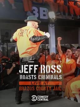 Jeff Ross Roasts Criminals: Live at Brazos County Jail
