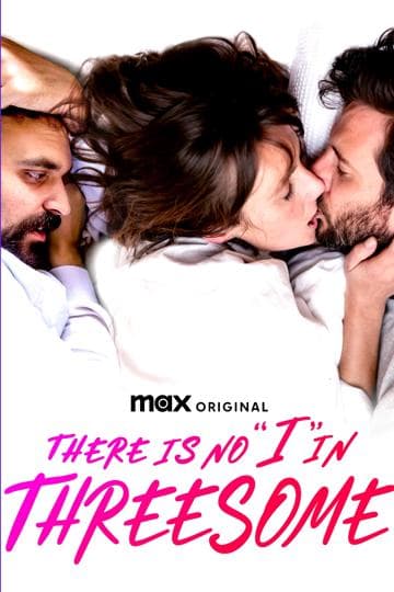 There Is No "I" in Threesome