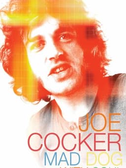 Joe Cocker: Mad Dog with Soul