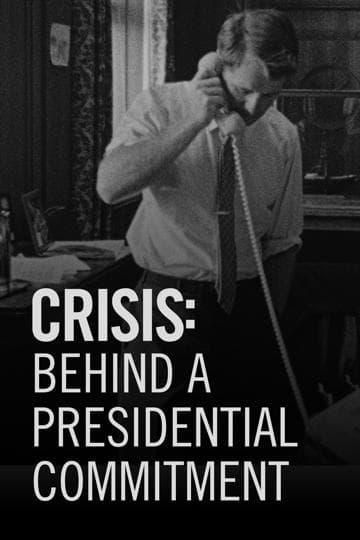 Crisis: Behind a Presidential Commitment